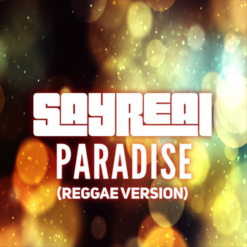 Sayreal - Paradise (Reggae Version)