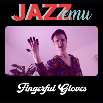 Jazz Emu - Fingerful Gloves
