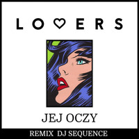 Lovers - Jej oczy (DJ sequence Remix)