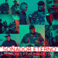 Perrones featuring Komando DLS - Soñador Eterno