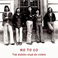 No To Co - Tak daleko stąd do ciebie