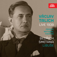 Vaclav Talich - Smetana: Libuše (Live 1939)