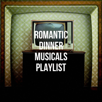 Various Artists - Romantic Dinner Musicals Playlist
