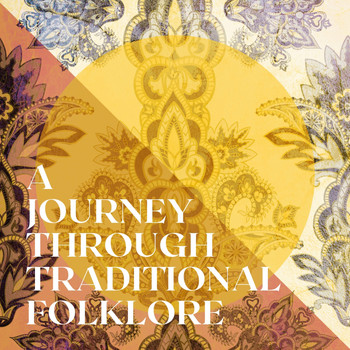 Various Artists - A Journey Through Traditional Folklore