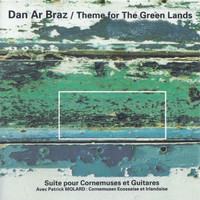 Dan Ar Braz - Theme for the Green Lands (Suite pour cornemuses et guitares)