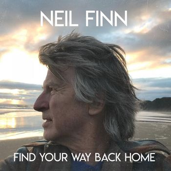 Neil Finn - Find Your Way Back Home (feat. Stevie Nicks & Christine McVie)
