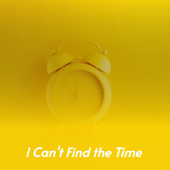 Various Artists - I Can't Find the Time