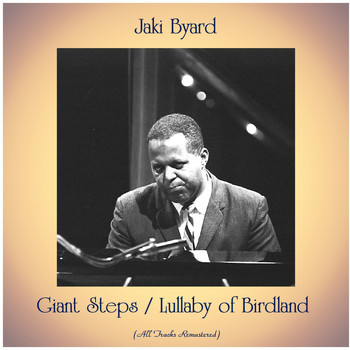 Jaki Byard - Giant Steps / Lullaby of Birdland (All Tracks Remastered)