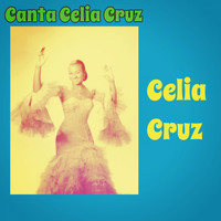 Celia Cruz - Canta Celia Cruz