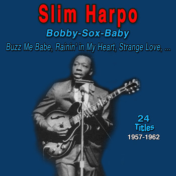 Slim Harpo - Slim Harpo - Bobby-Sox-Baby (1957-1962)