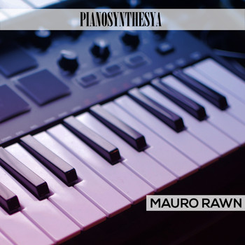 Mauro Rawn - PIANOSYNTHESYA
