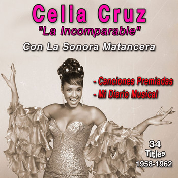Celia Cruz - Celia Cruz - "La Incomparable" (Con la Sonora Matancera 1958-1962)