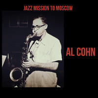 Al Cohn - Jazz Mission to Moscow