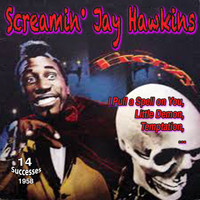 Screamin' Jay Hawkins - Screamin' Jay Hawkins "I Put a Spell on You" 1958