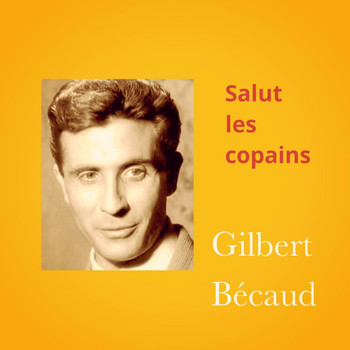 Gilbert Bécaud - Salut les copains