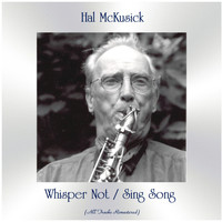 Hal McKusick - Whisper Not / Sing Song (Remastered 2020)
