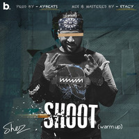 SHEZ - Shoot (Warm Up) (Explicit)