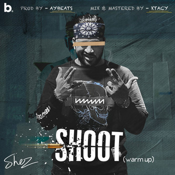 SHEZ - Shoot (Warm Up) (Explicit)