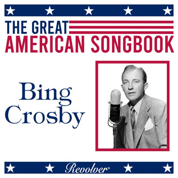 Bing Crosby - The Great American Song Book: Bing Crosby (Volume 1)