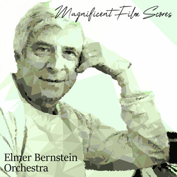 Elmer Bernstein Orchestra - Magnificent Film Scores (Instrumental)