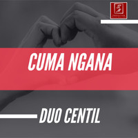 Duo Centil - Cuma Ngana