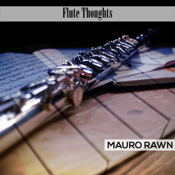 Mauro Rawn - Flute Thoughts