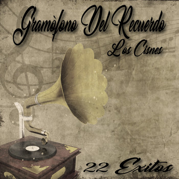 Various Artists - Gramòfono del Recuerdo / Los Cisnes / 22 Éxitos