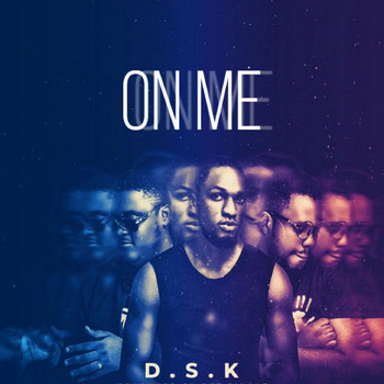 D.S.K. - On Me (Explicit)