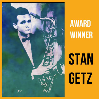 Stan Getz - Award Winner (Explicit)