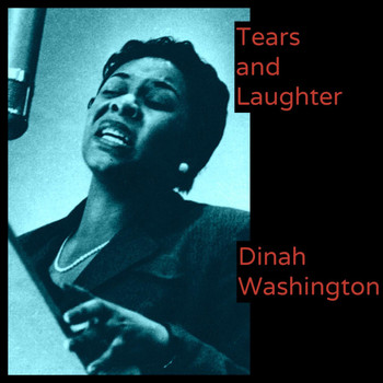 Dinah Washington - Tears and Laughter