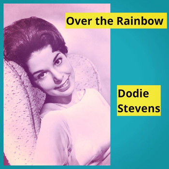 Dodie Stevens - Over the Rainbow