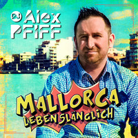 DJ Alex PFIFF - Mallorca lebenslänglich