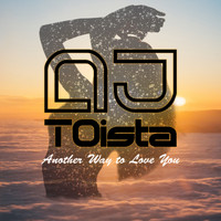DJ TOista - Another Way to Love You