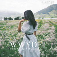 Ulrikke - What Would You Do for Love?