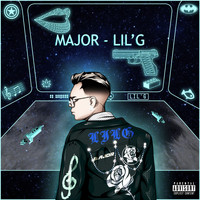 Lil' G - Major (Explicit)
