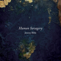Jeremy Bible - Human Savagery (Original Score)