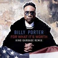 Billy Porter - For What It's Worth (King Garbage Remix)