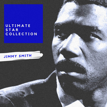 Jimmy Smith - Ultimate Star Collection (Explicit)
