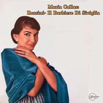 Maria Callas - Maria Callas: Rossini- Il Barbiere Di Sivglia