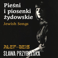 Sława Przybylska - Ałef-bejs, pieśni i piosenki żydowskie