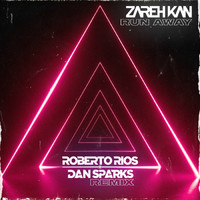 Zareh Kan - Run Away (Roberto Rios X Dan Sparks Remix)