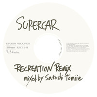 Supercar - RECREATION REMIX mixed by Satoshi Tomiie