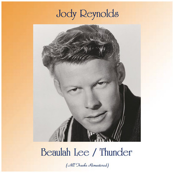 Jody Reynolds - Beaulah Lee / Thunder (All Tracks Remastered)