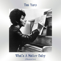 Timi Yuro - What's A Matter Baby (Remastered 2020)