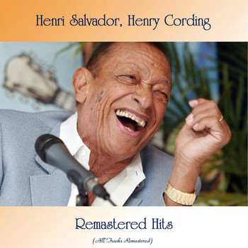 Henri Salvador, Henry Cording - Remastered Hits (All Tracks Remastered)