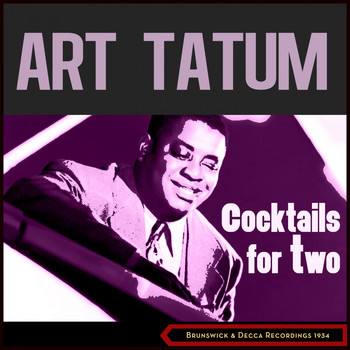 Art Tatum - Cocktails for Two (Brunswick & Decca Recordings 1934)
