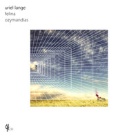 Uriel Lange - Felina / Ozymandias