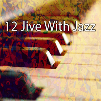 Relaxing Piano Music Consort - 12 Jive with Jazz
