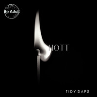Tidy Daps - Hott