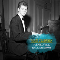 Van Cliburn - Van Cliburn - Tchaikovsky, Rachmaninnoff